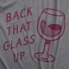 Back That Glass Up Women's T Shirt sold by Crazy Dog T-Shirts