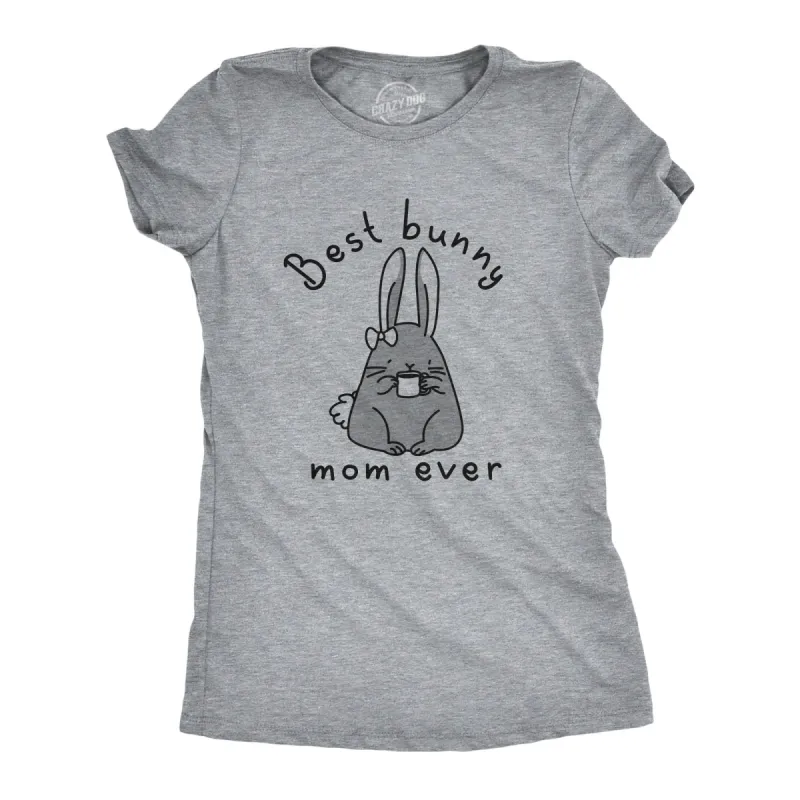 Best Bunny Mom Ever Women's T Shirt sold by Crazy Dog T-Shirts