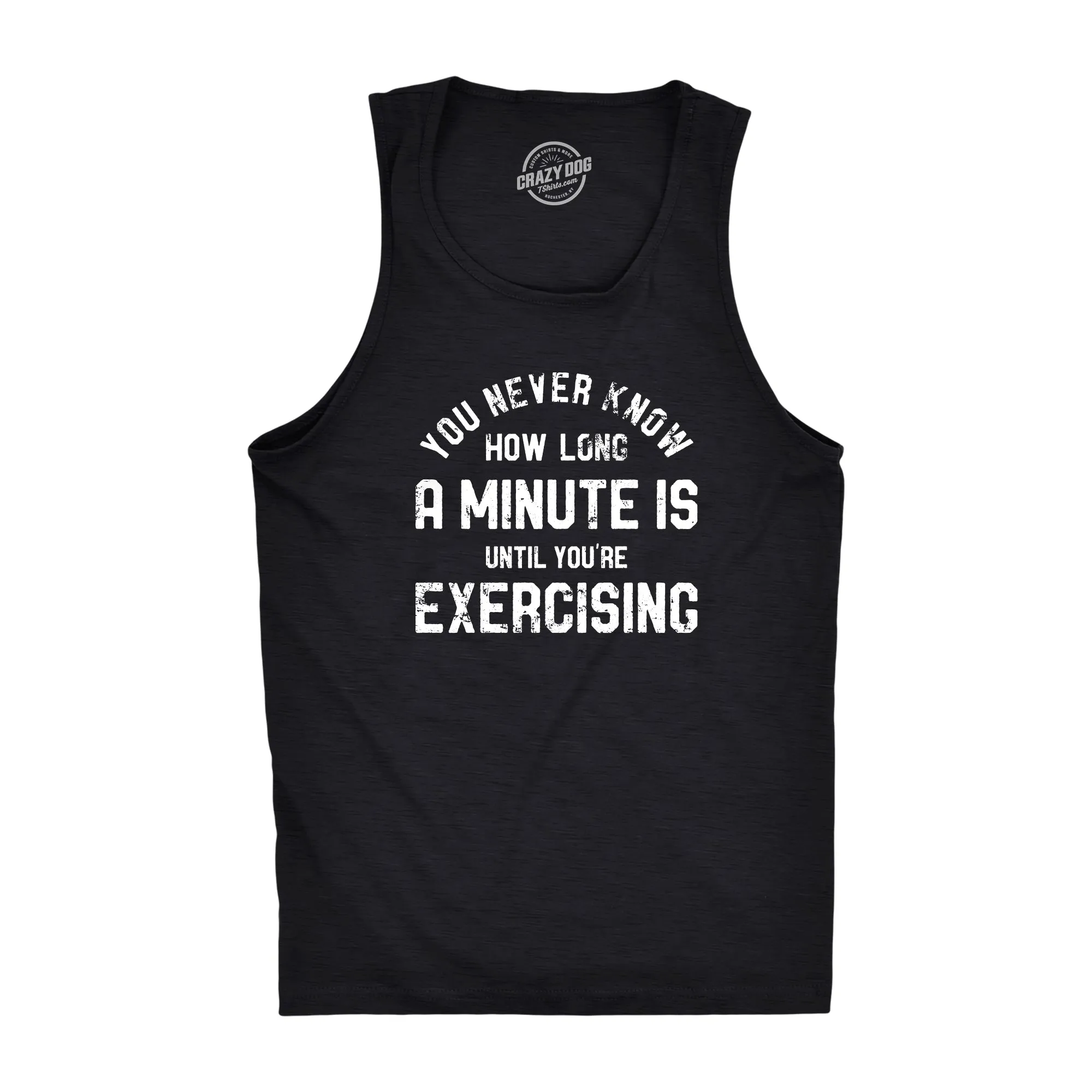 You Never Know How Long A Minute Is Until Youre Exercising Men's Tank Top sold by Crazy Dog T-Shirts