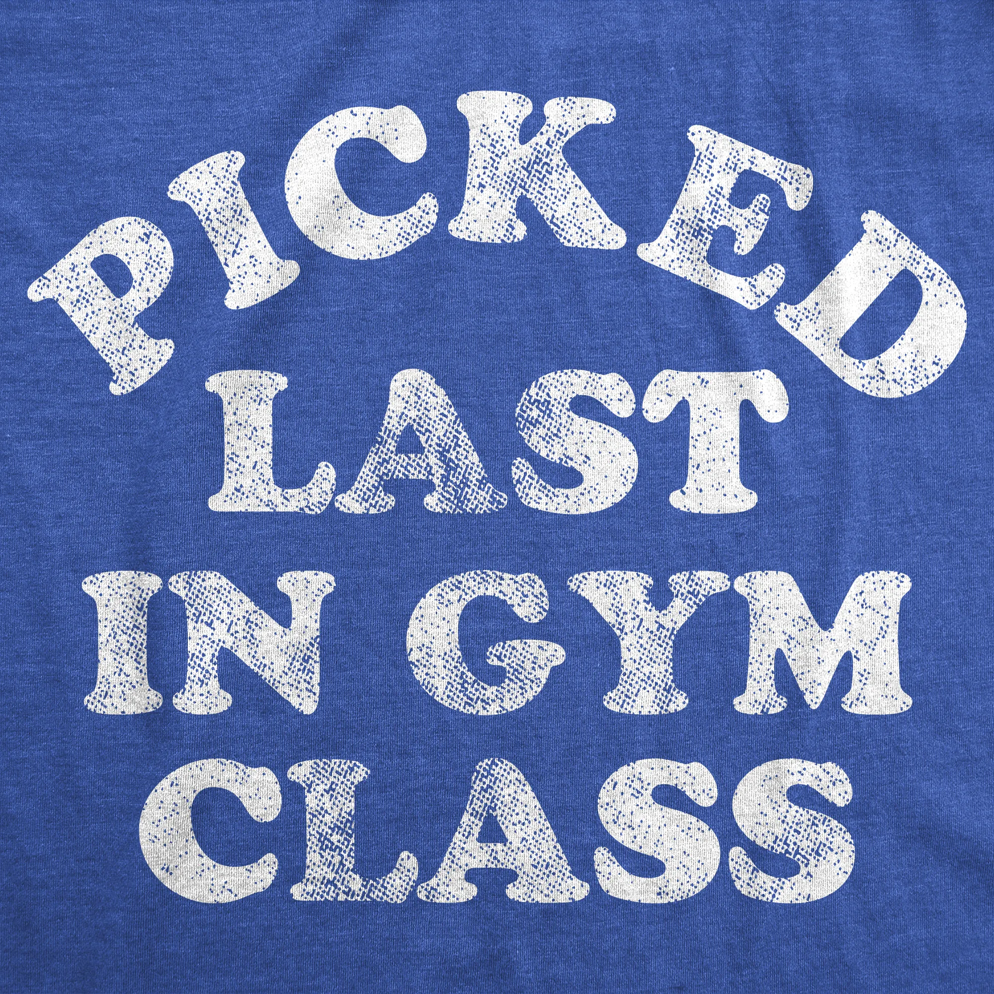 Picked Last In Gym Class Men's T Shirt sold by Crazy Dog T-Shirts product image thumbnail 2