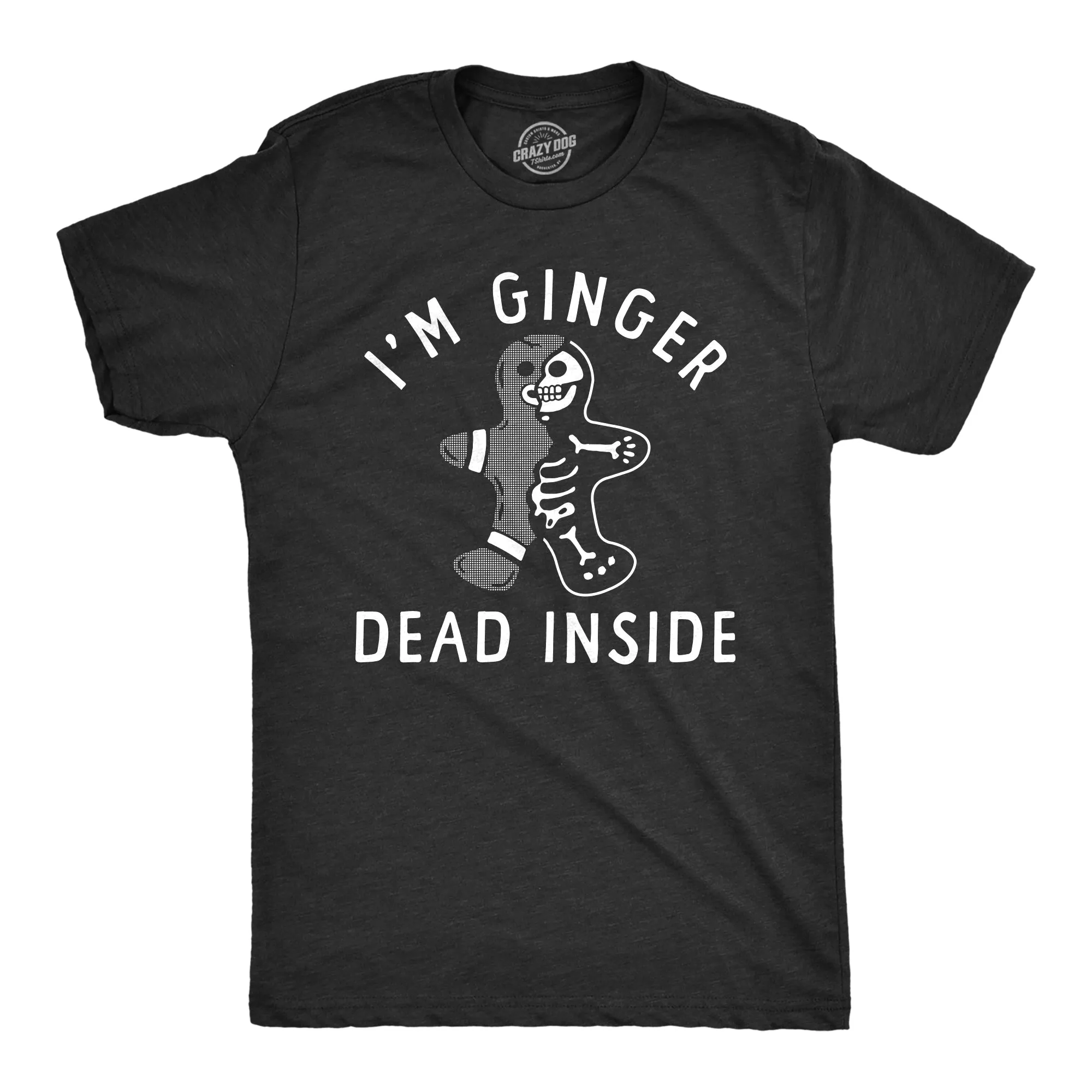 Im Ginger Dead Inside Men's T Shirt sold by Crazy Dog T-Shirts