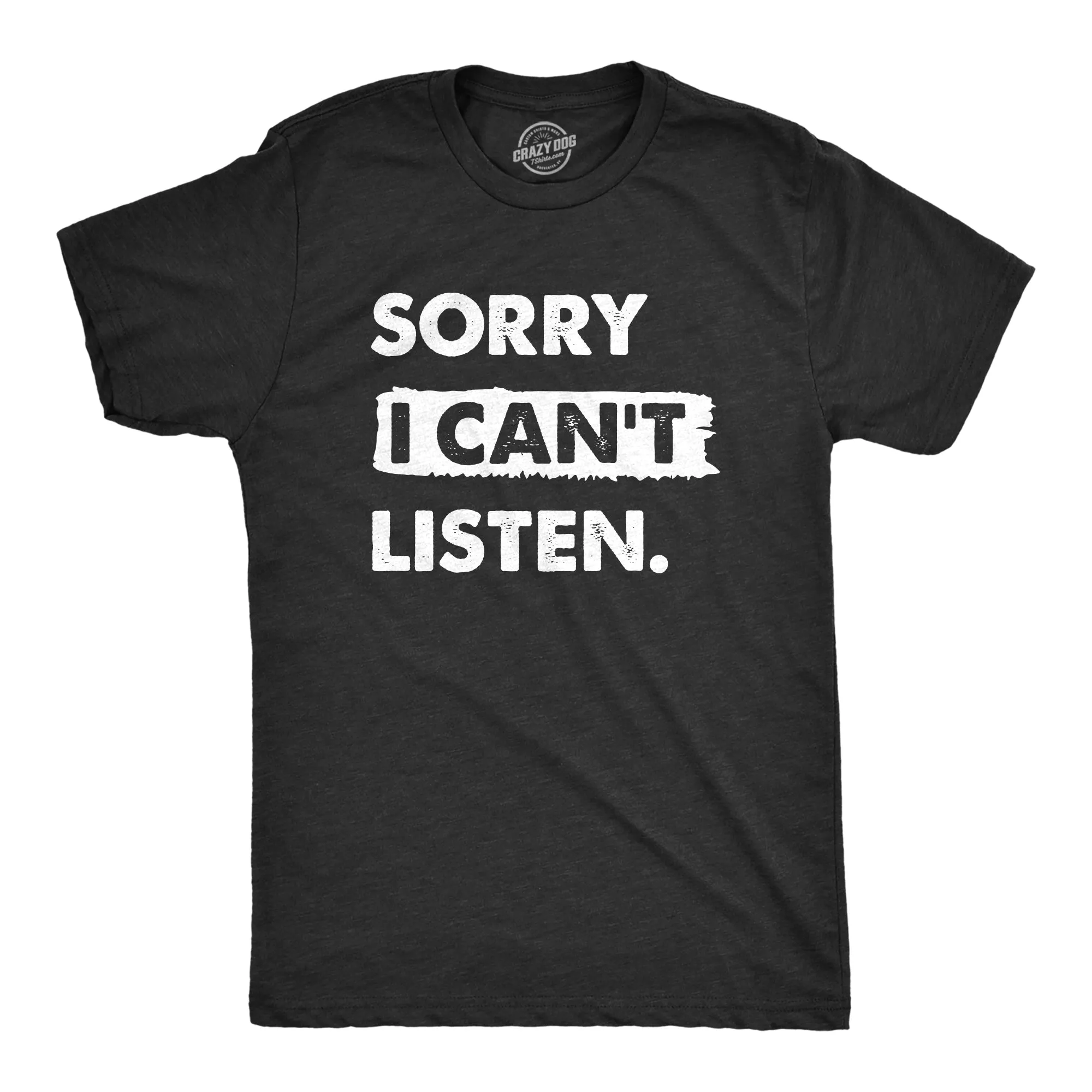 Sorry I Cant Listen Men's T Shirt sold by Crazy Dog T-Shirts