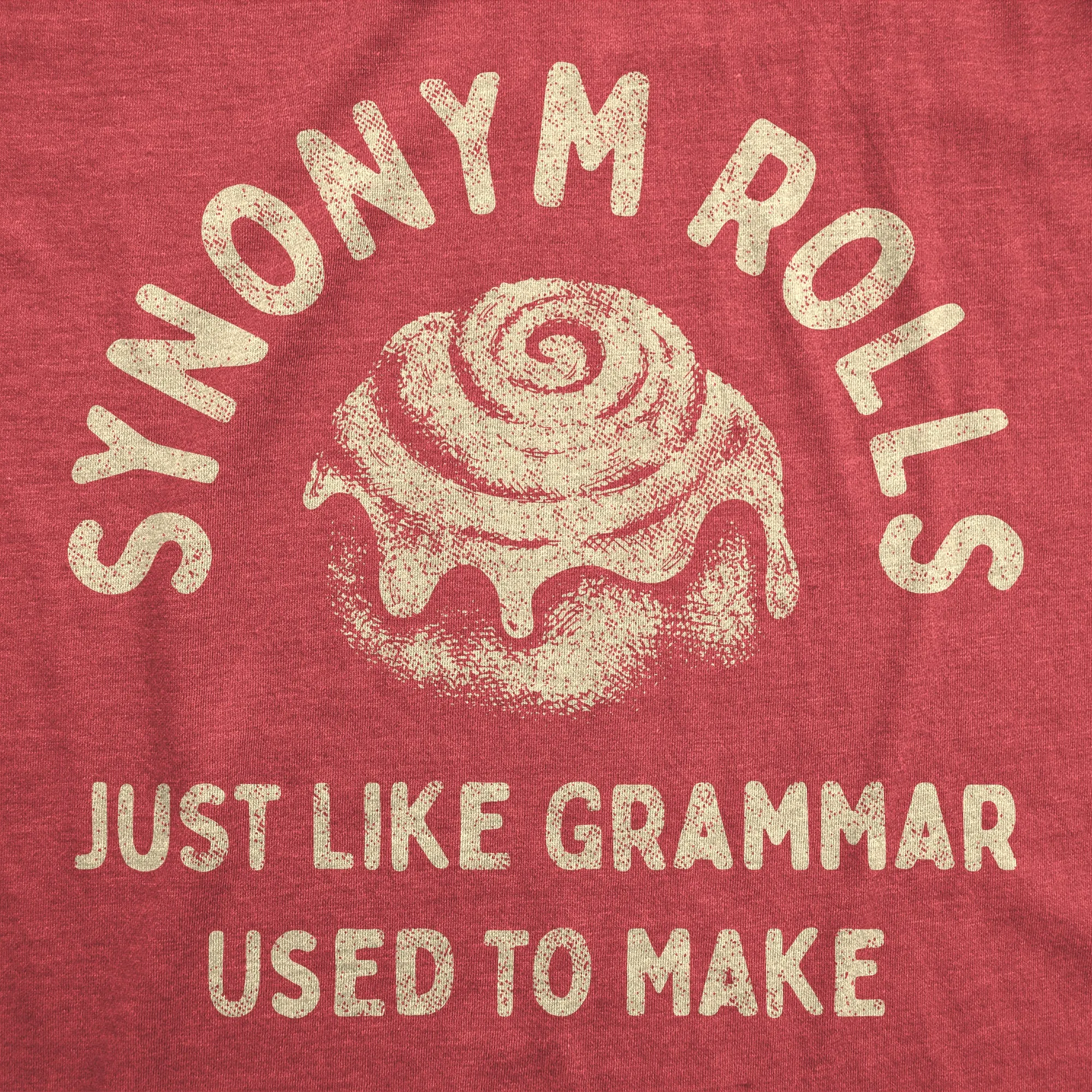 Synonym Rolls Just Like Grammar Used To Make Men's T Shirt sold by Crazy Dog T-Shirts product image thumbnail 2