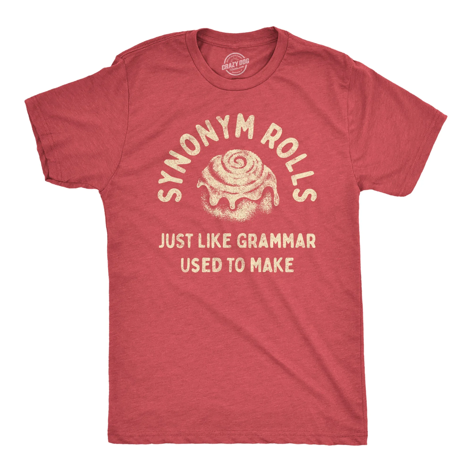 Synonym Rolls Just Like Grammar Used To Make Men's T Shirt sold by Crazy Dog T-Shirts