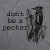 Dont Be A Pecker Men's T Shirt sold by Crazy Dog T-Shirts