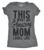 This Is What An Amazing Mom Looks Like Women's T Shirt sold by Crazy Dog T-Shirts