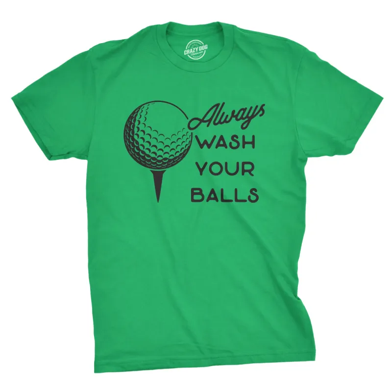Always Wash Your Balls Men's T Shirt sold by Crazy Dog T-Shirts
