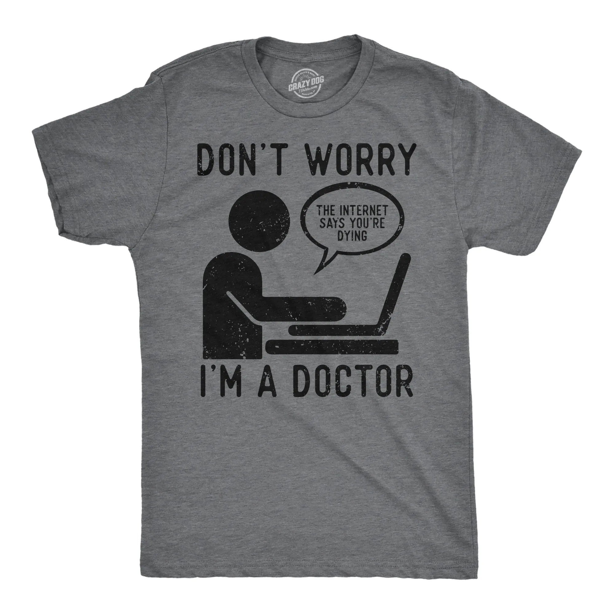 Dont Worry Im A Doctor Men's T Shirt sold by Crazy Dog T-Shirts