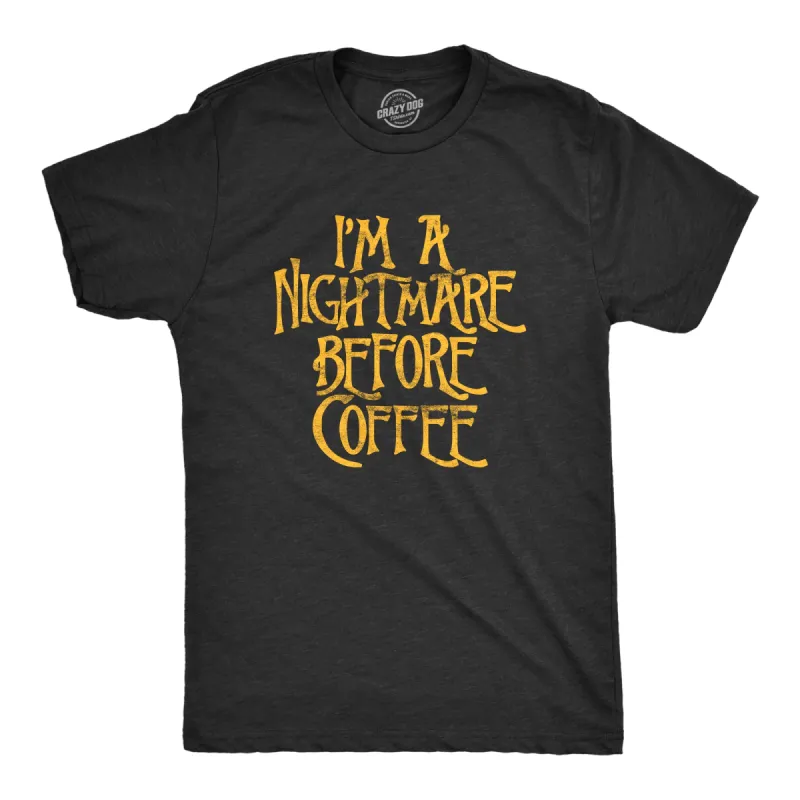 I'm A Nightmare Before Coffee Men's T Shirt sold by Crazy Dog T-Shirts