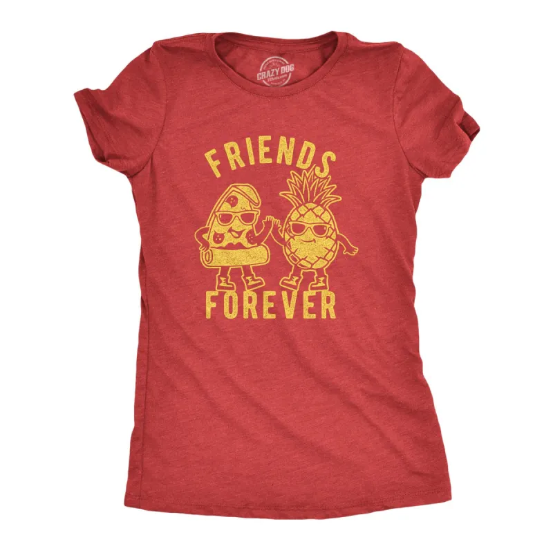 Friends Forever Pizza Pineapple Women's T Shirt sold by Crazy Dog T-Shirts