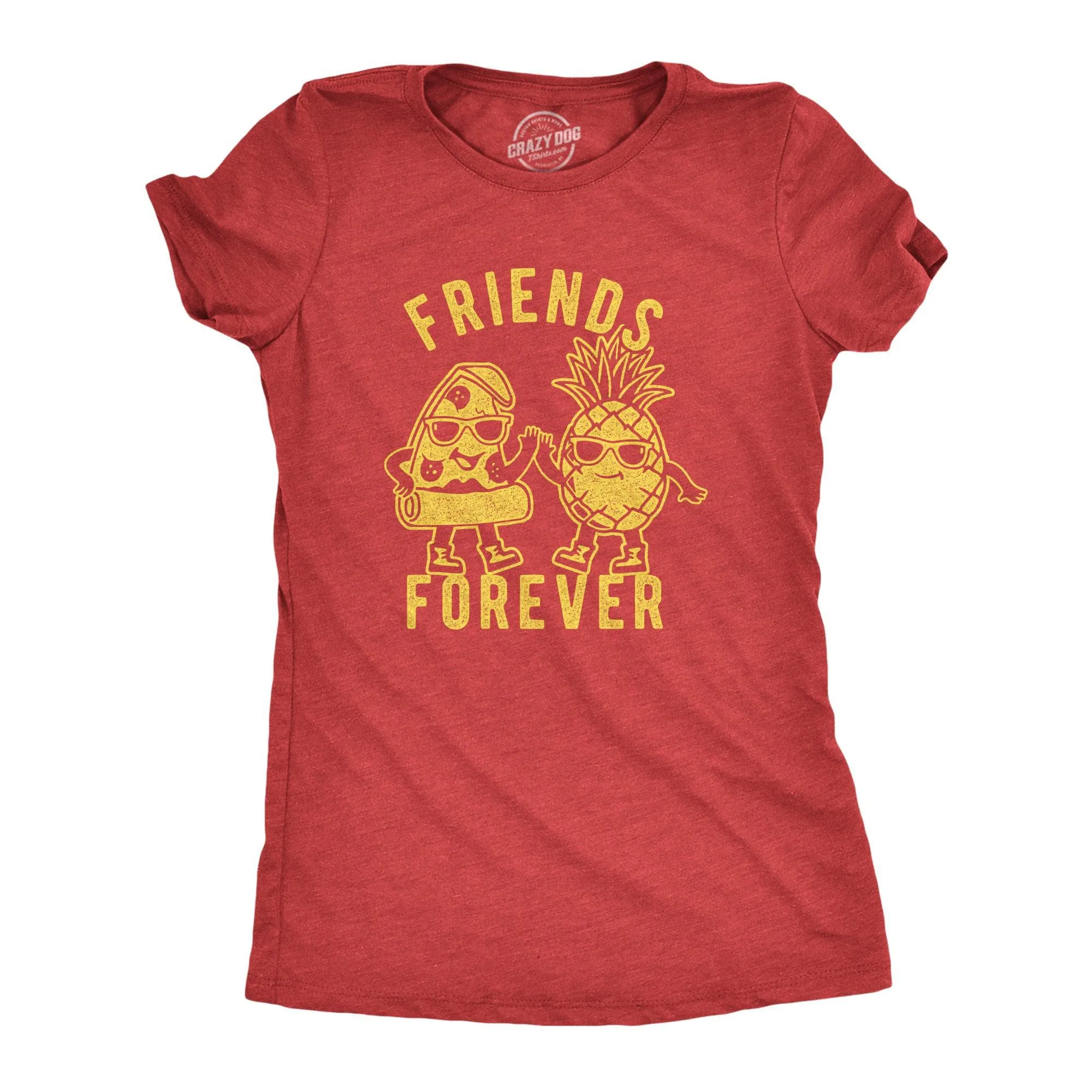 Friends Forever Pizza Pineapple Women's T Shirt sold by Crazy Dog T-Shirts