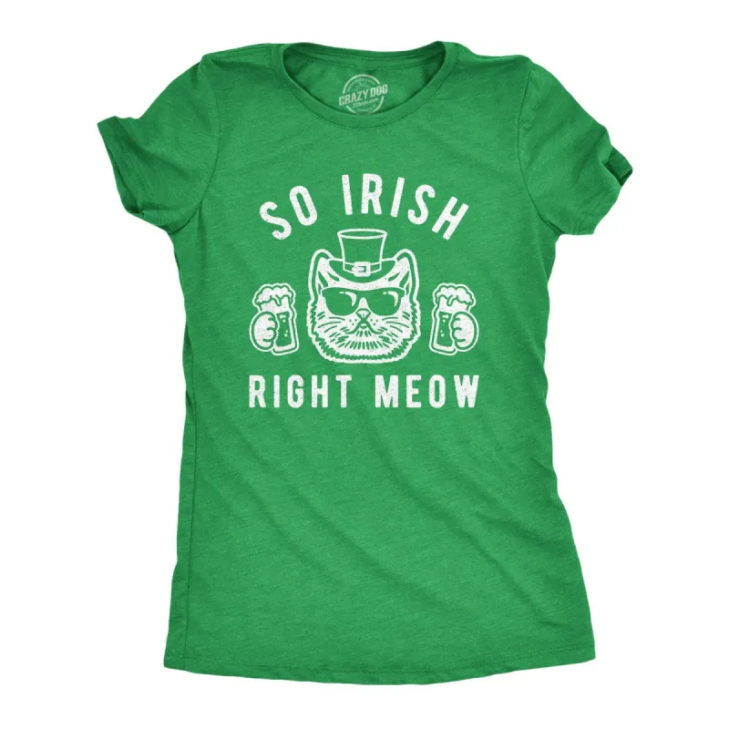 So Irish Right Meow Women's T Shirt sold by Crazy Dog T-Shirts