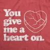 You Give Me A Heart On Men's T Shirt sold by Crazy Dog T-Shirts