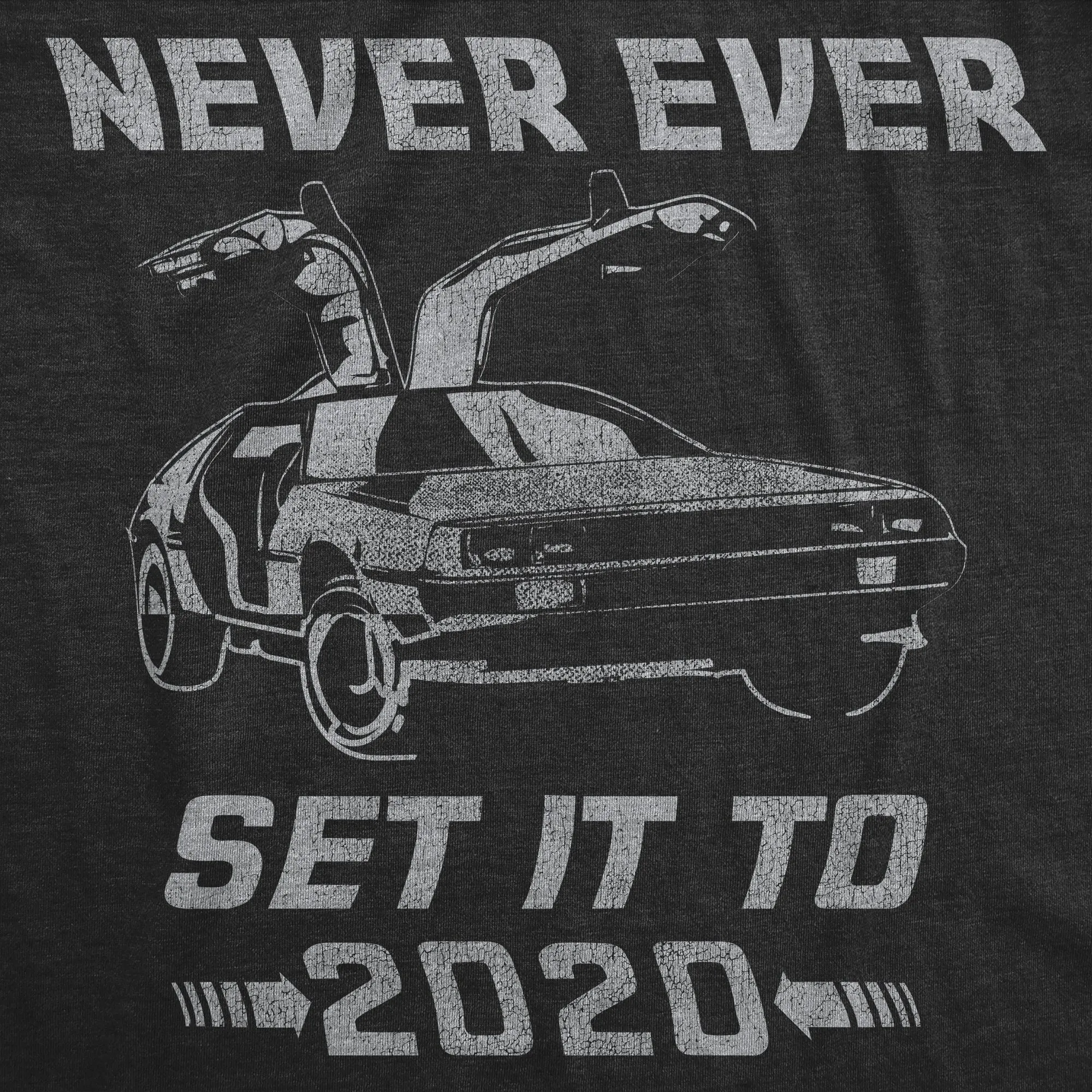 Never Ever Set It To 2020 Men's T Shirt sold by Crazy Dog T-Shirts product image thumbnail 2