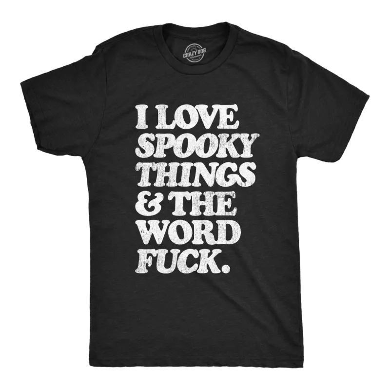 I Love Spooky Things And The Word Fuck Men's T Shirt sold by Crazy Dog T-Shirts