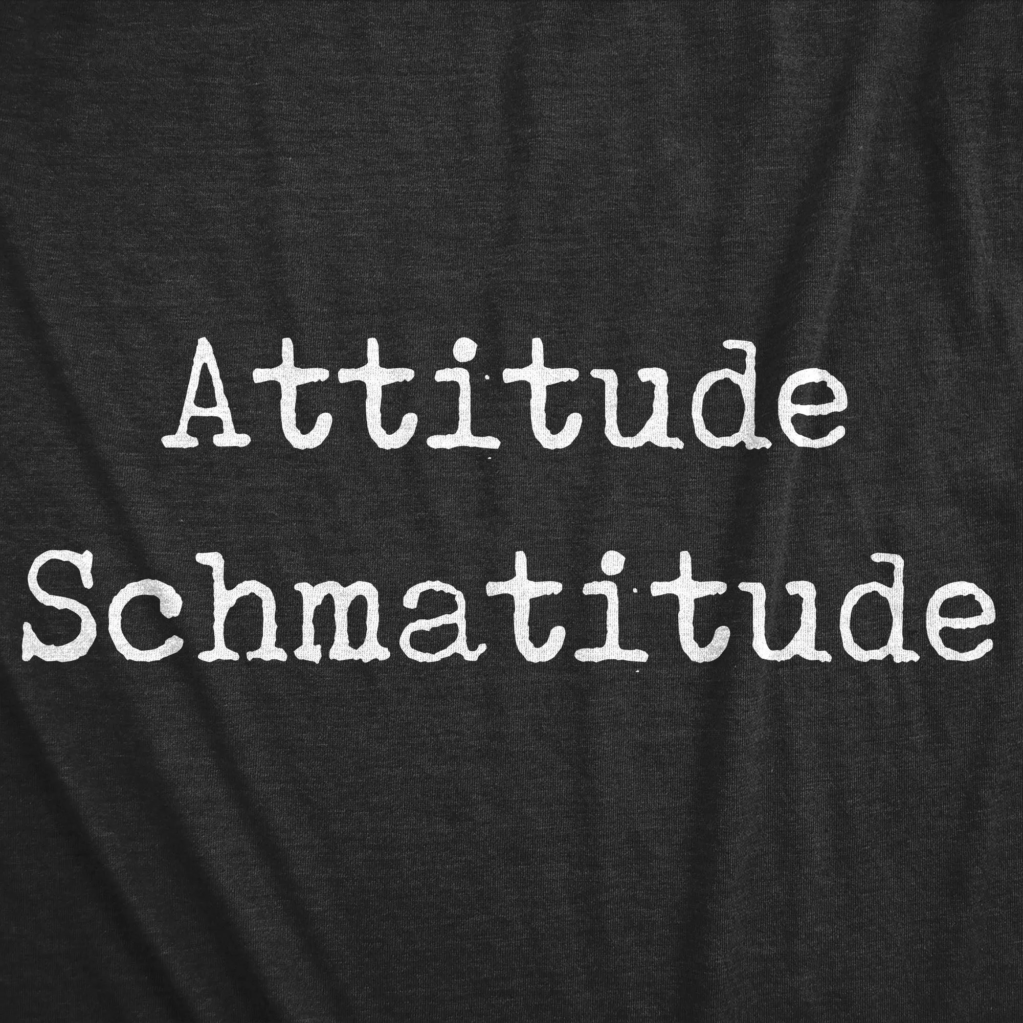 Attitude Schmatitude Women's T Shirt sold by Crazy Dog T-Shirts product image thumbnail 2