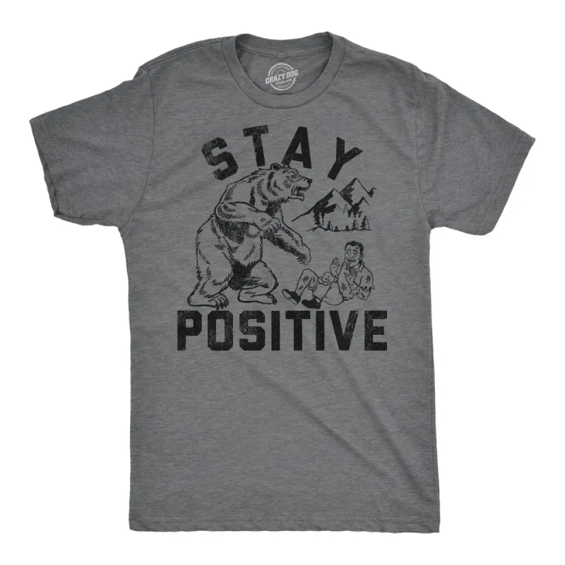 Stay Positive Bear Attack Men's T Shirt sold by Crazy Dog T-Shirts