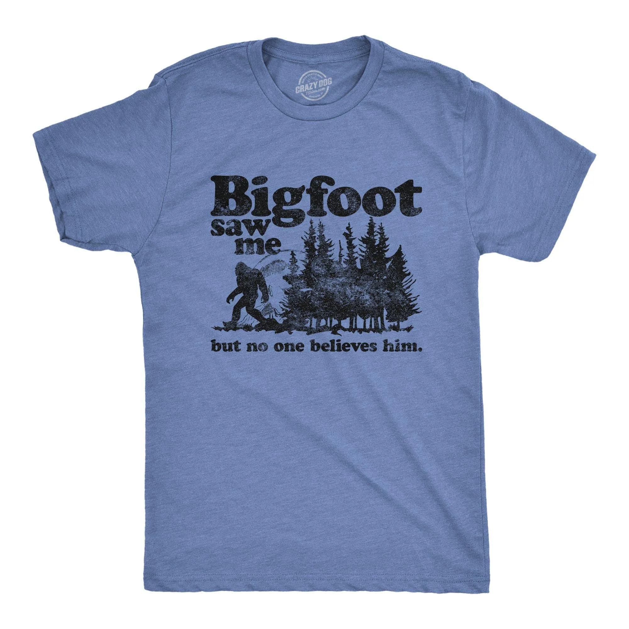 Bigfoot Saw Me Men's T Shirt sold by Crazy Dog T-Shirts