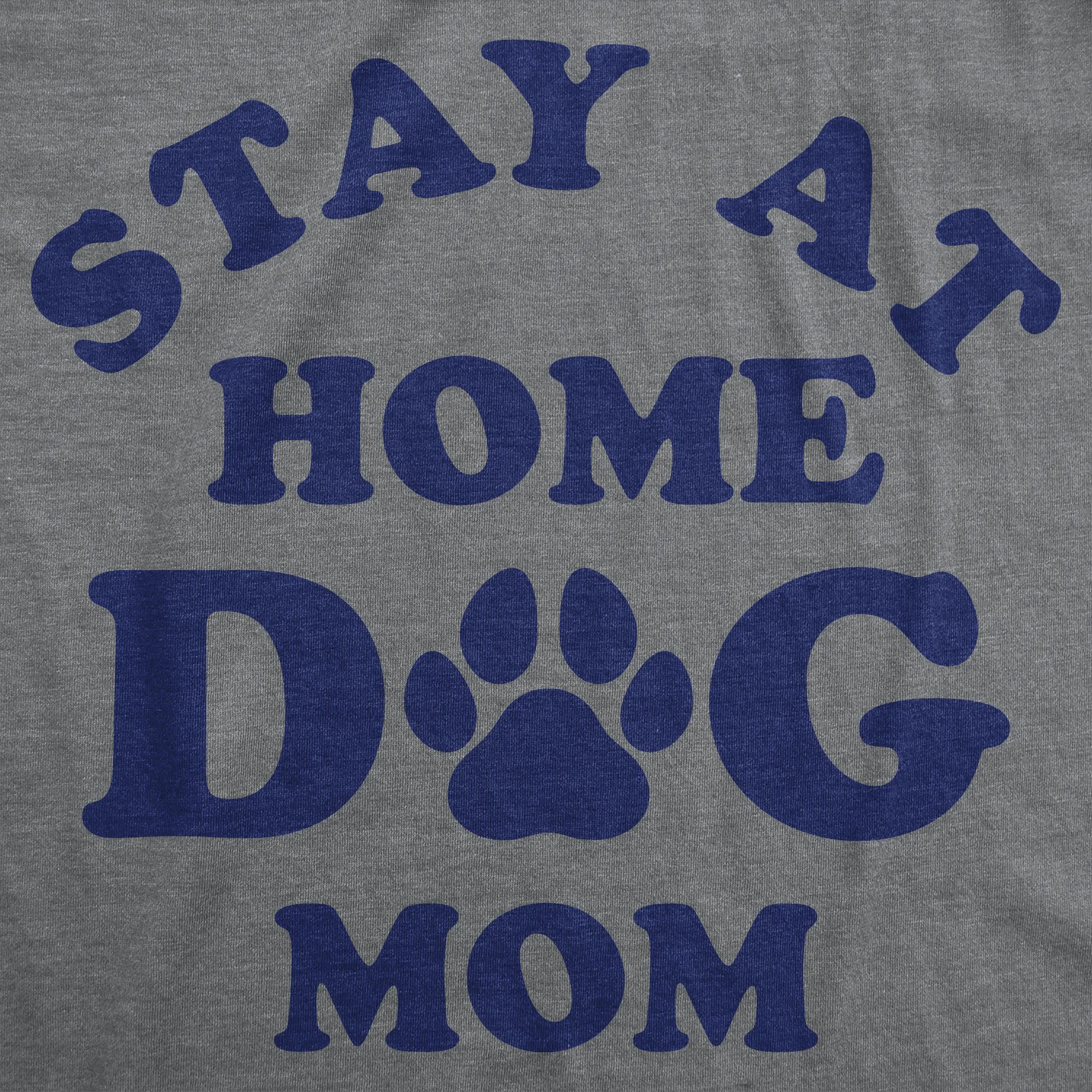 Stay At Home Dog Mom Women's T Shirt sold by Crazy Dog T-Shirts product image thumbnail 2