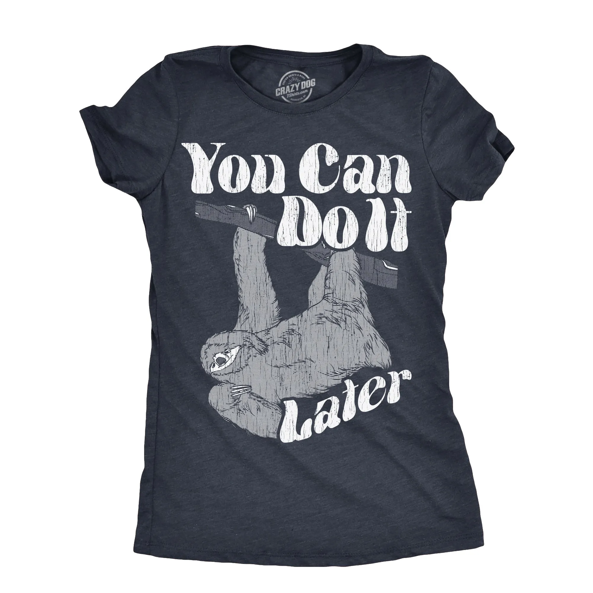 You Can Do It Later Women's T Shirt sold by Crazy Dog T-Shirts