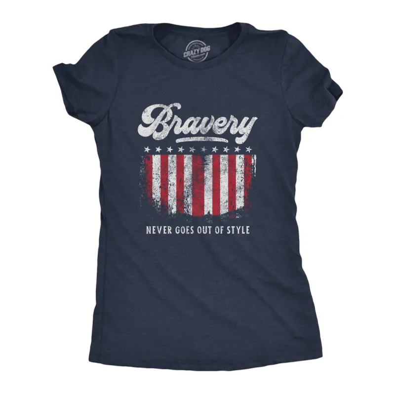 Bravery Never Goes Out Of Style Women's T Shirt sold by Crazy Dog T-Shirts