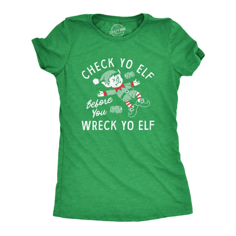 Check Yo Elf Before You Wreck Yo Elf Women's T Shirt sold by Crazy Dog T-Shirts