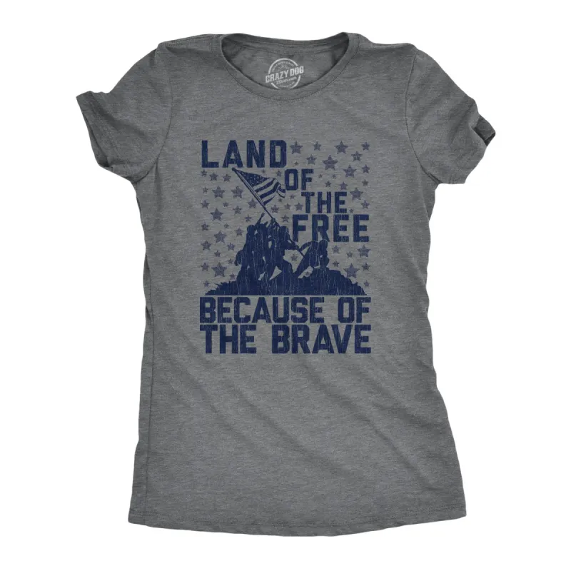 Land Of The Free Because Of The Brave Women's T Shirt sold by Crazy Dog T-Shirts