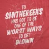 To Smithereens Has Got To Be One Of The Worst Ways To Be Blown Men's T Shirt sold by Crazy Dog T-Shirts