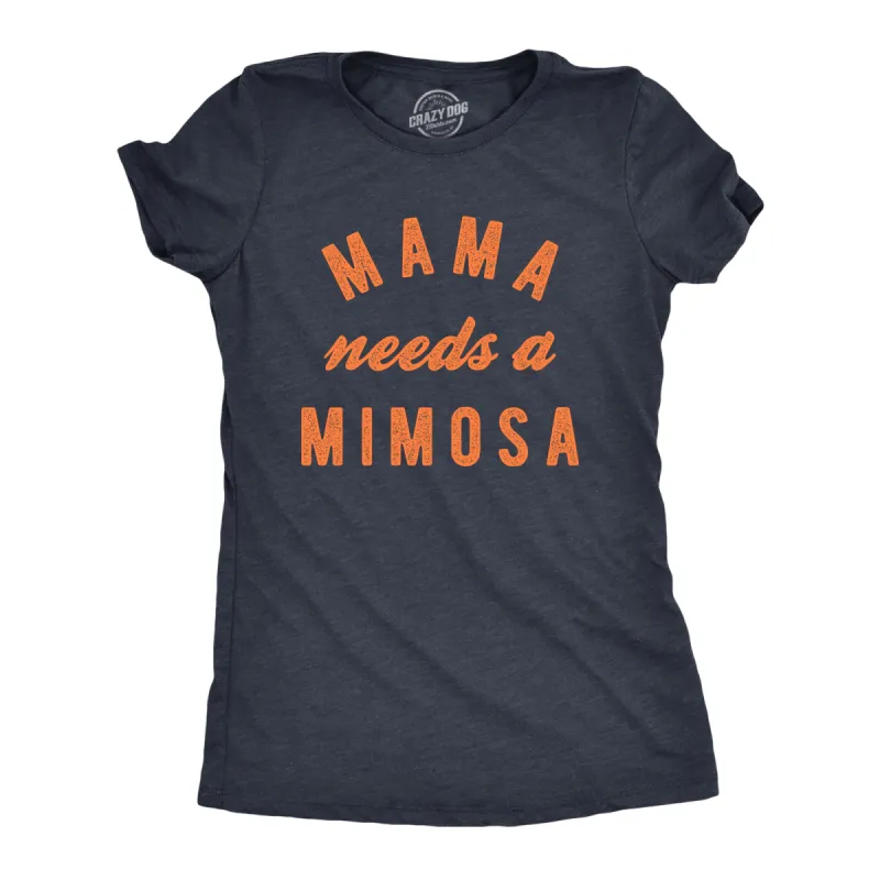 Mama Needs A Mimosa Women's T Shirt sold by Crazy Dog T-Shirts