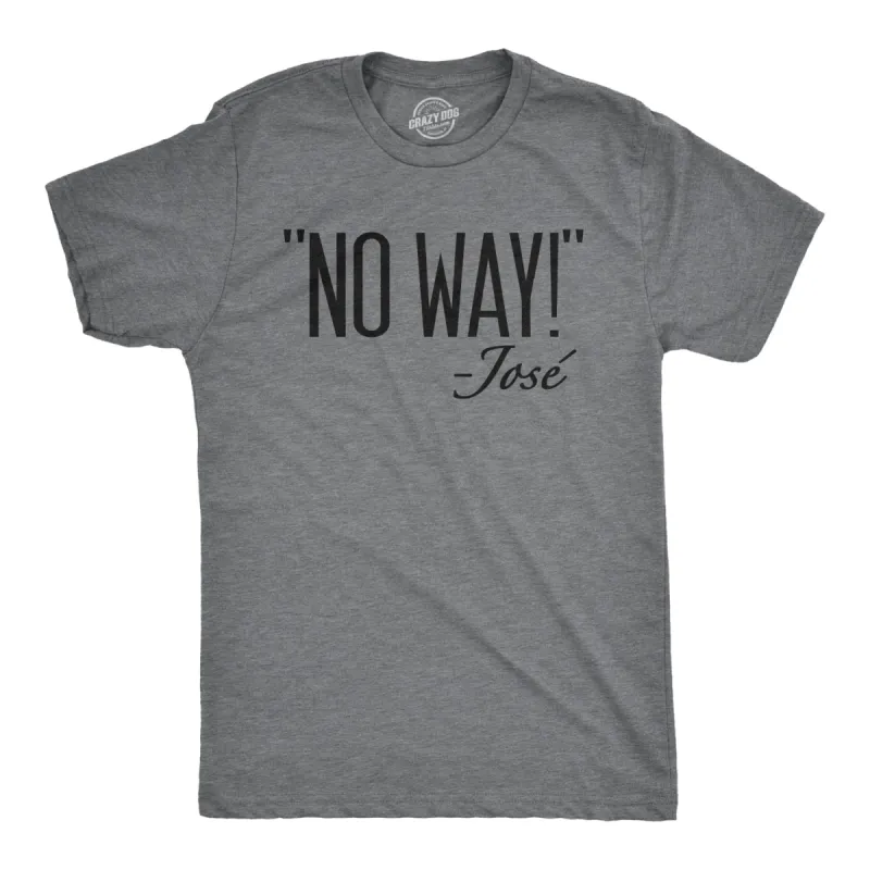No Way Jose Men's T Shirt sold by Crazy Dog T-Shirts