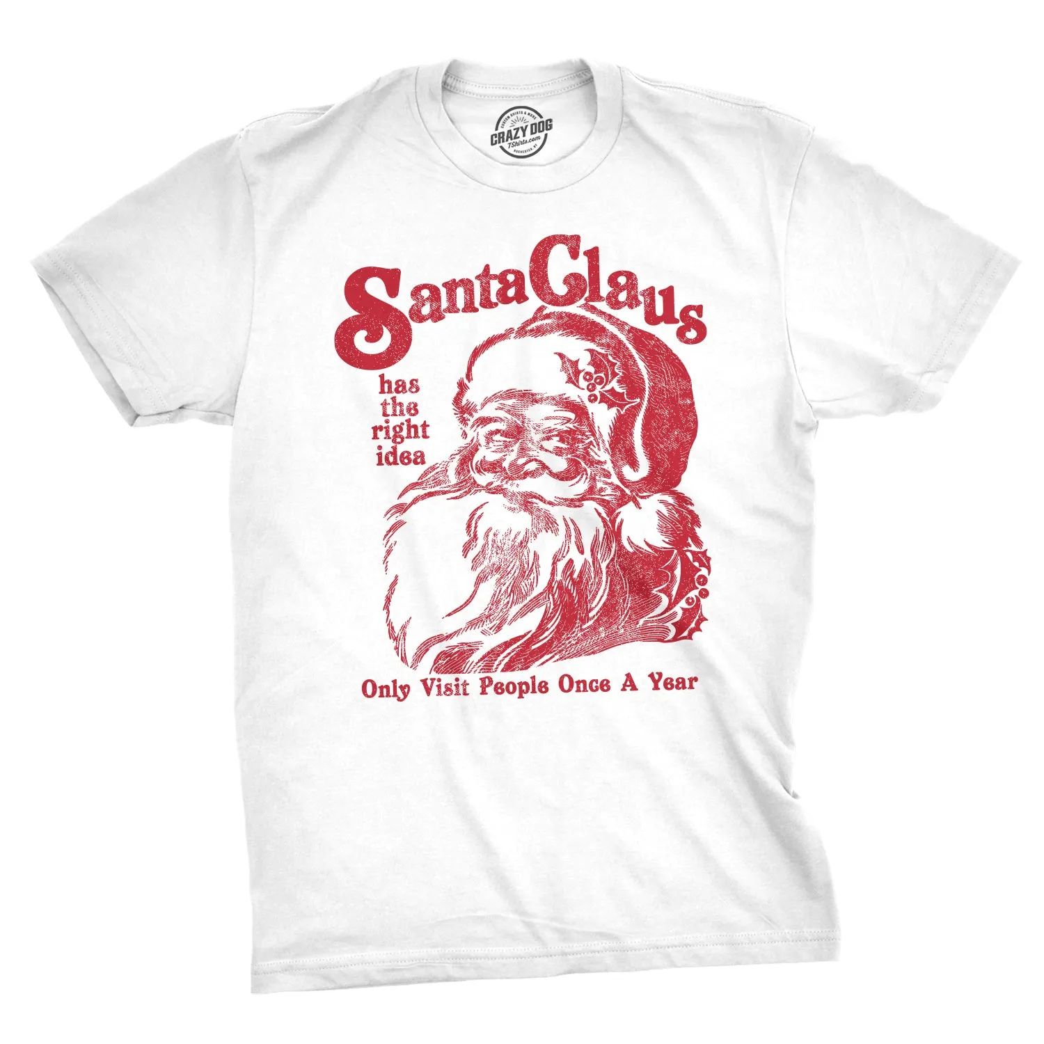 Santa Claus Has The Right Idea Men's T Shirt sold by Crazy Dog T-Shirts