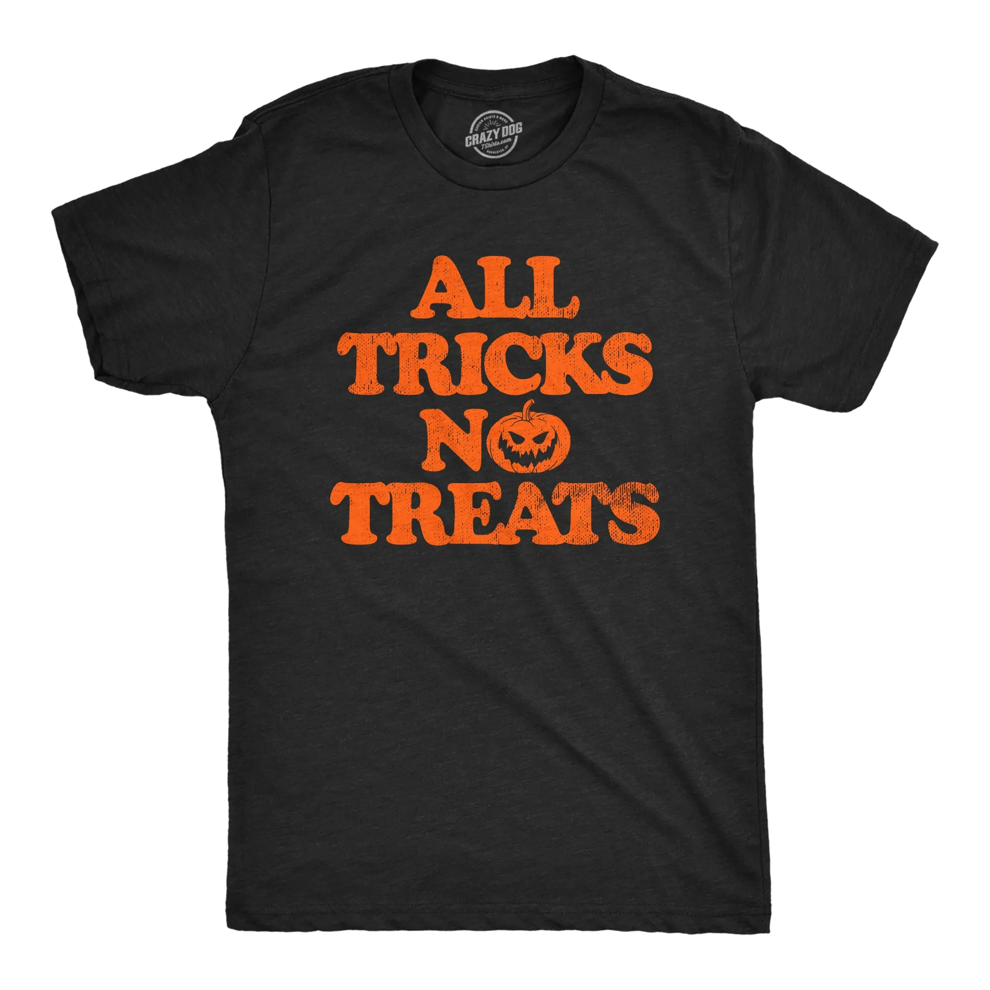 All Tricks No Treats Men's T Shirt sold by Crazy Dog T-Shirts