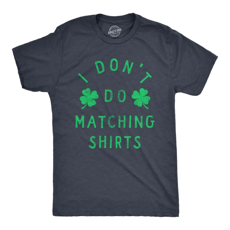 I Dont Do Matching Shirts Men's T Shirt sold by Crazy Dog T-Shirts