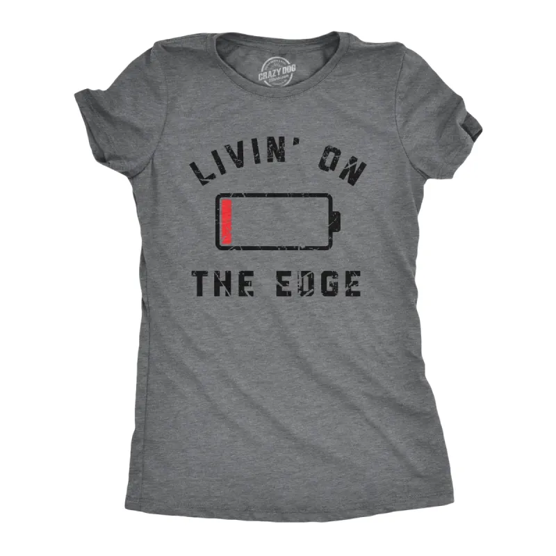 Livin On The Edge Women's T Shirt sold by Crazy Dog T-Shirts