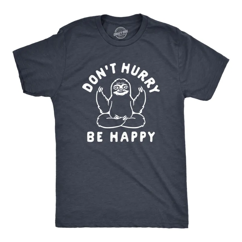 Don't Hurry Be Happy Men's T Shirt sold by Crazy Dog T-Shirts