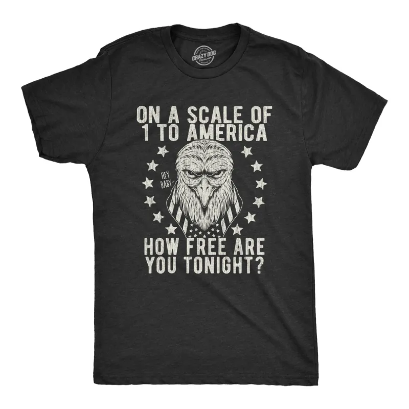 On A Scale Of 1 To America How Free Are You Men's T Shirt sold by Crazy Dog T-Shirts