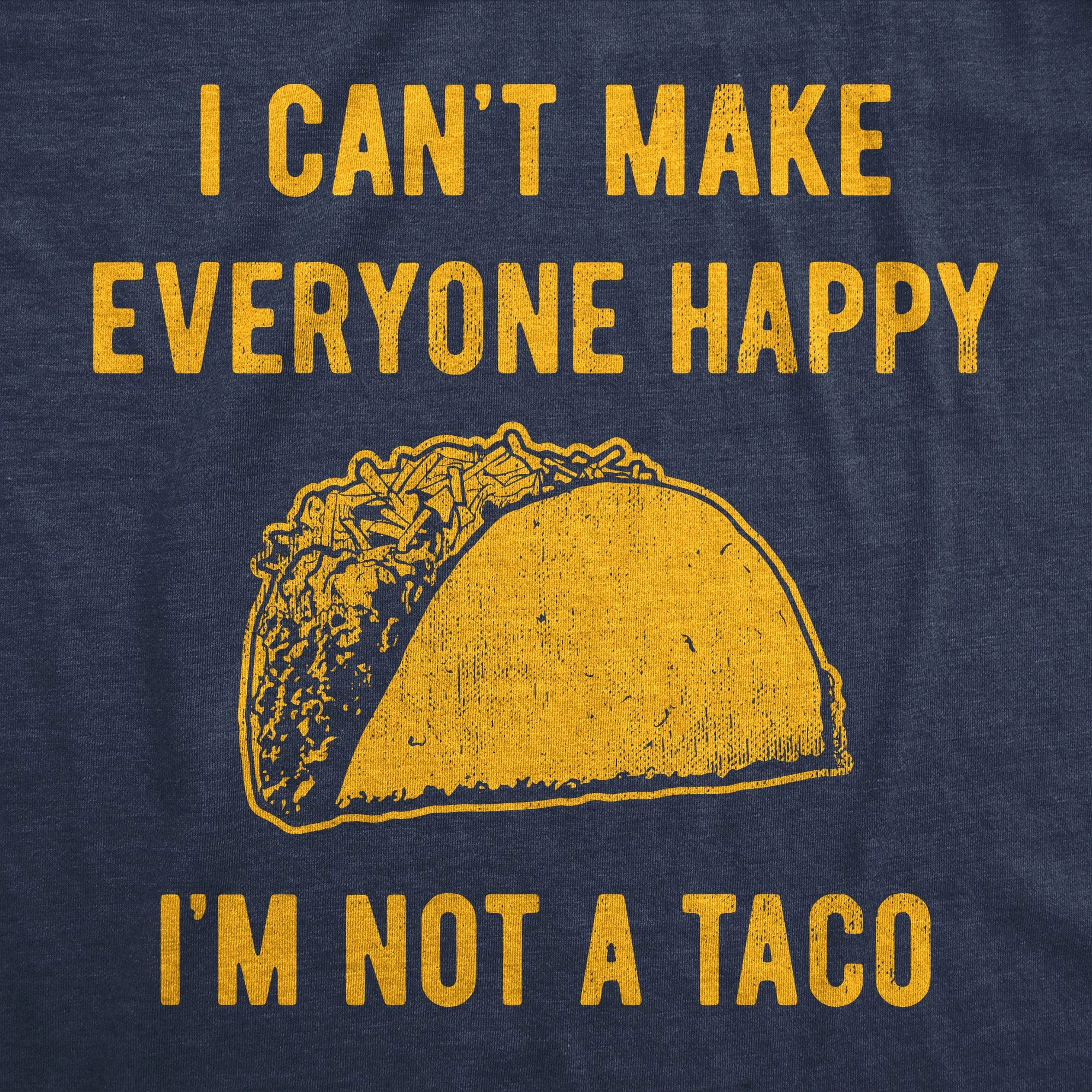 I Cant Make Everyone Happy Im Not A Taco Women's T Shirt sold by Crazy Dog T-Shirts product image thumbnail 2