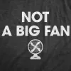 Not A Big Fan Men's T Shirt sold by Crazy Dog T-Shirts