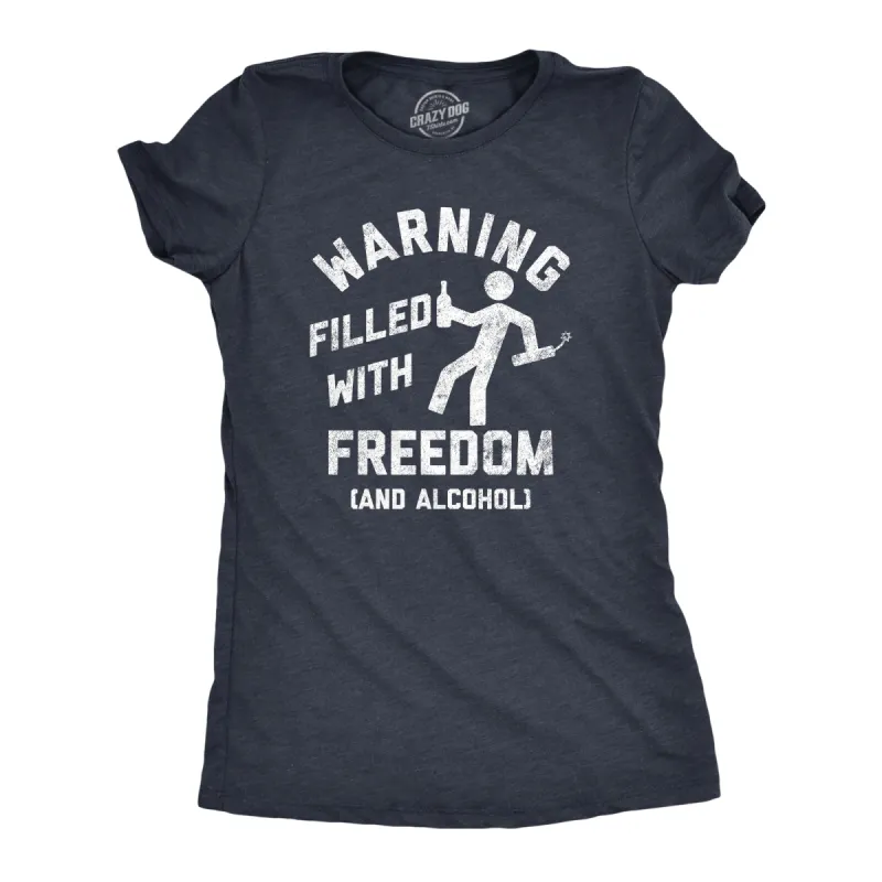 Warning Filled With Freedom And Alcohol Women's T Shirt sold by Crazy Dog T-Shirts