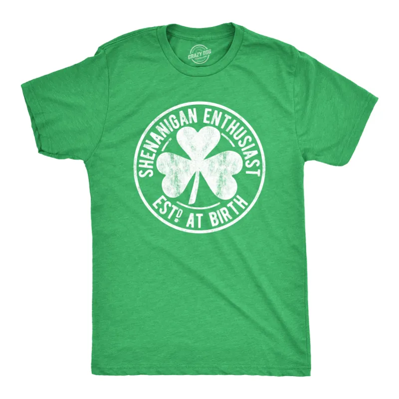 Shenanigan Enthusiast Est. At Birth Men's T Shirt sold by Crazy Dog T-Shirts