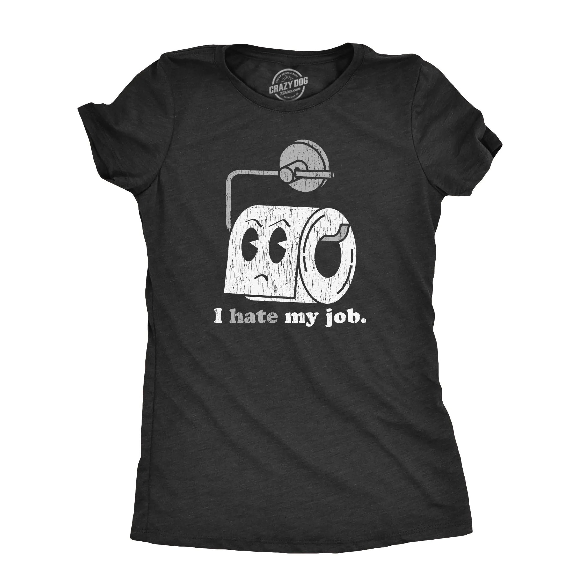 I Hate My Job Women's T Shirt sold by Crazy Dog T-Shirts