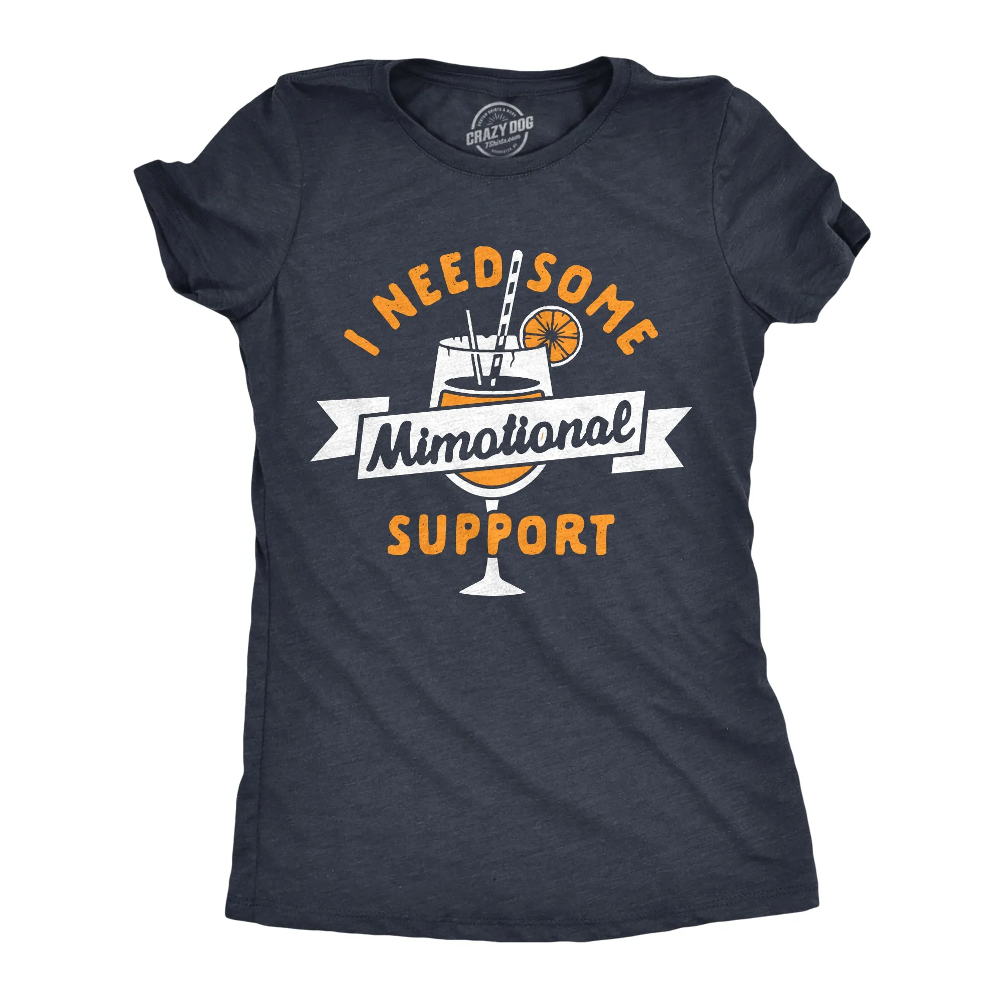 I Need Some Mimotional Support Women's T Shirt sold by Crazy Dog T-Shirts