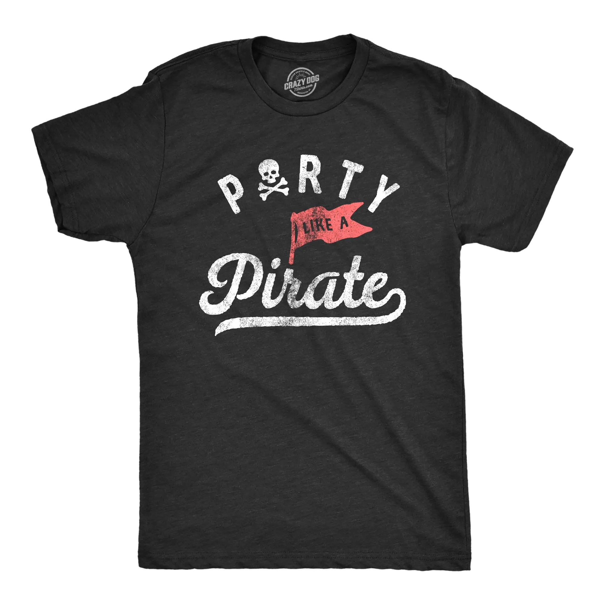 Party Like A Pirate Men's T Shirt sold by Crazy Dog T-Shirts