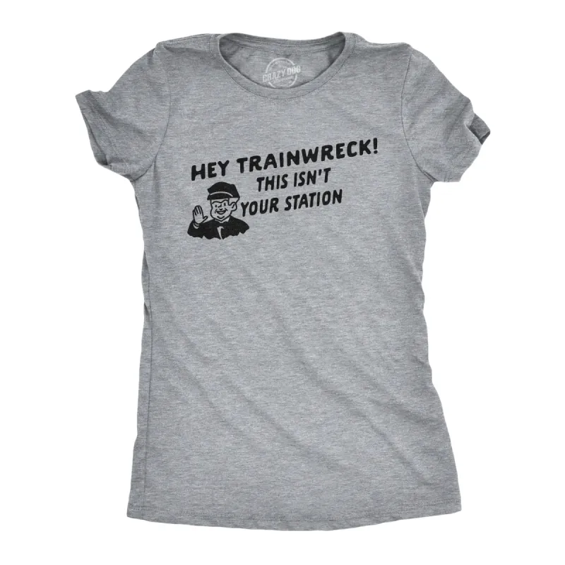 Hey Trainwreck Women's T Shirt sold by Crazy Dog T-Shirts