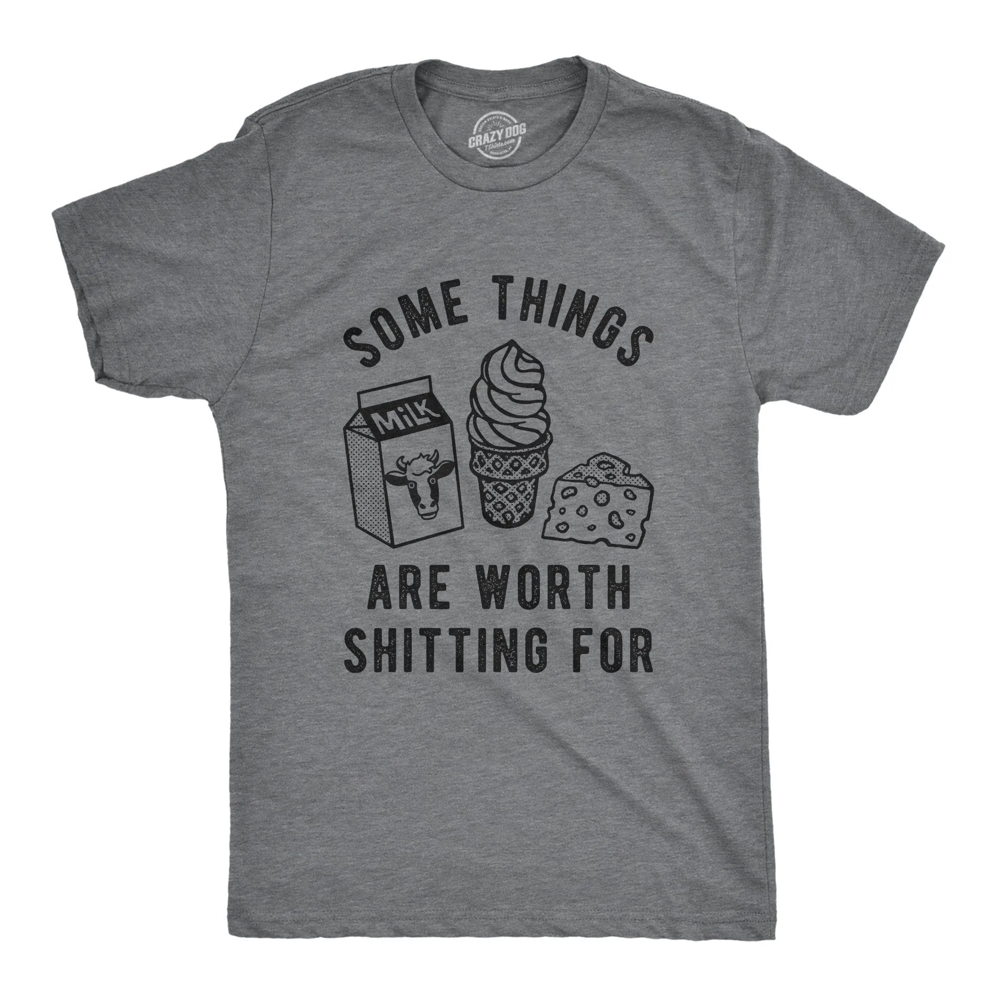 Some Things Are Worth Shitting For Men's T Shirt sold by Crazy Dog T-Shirts
