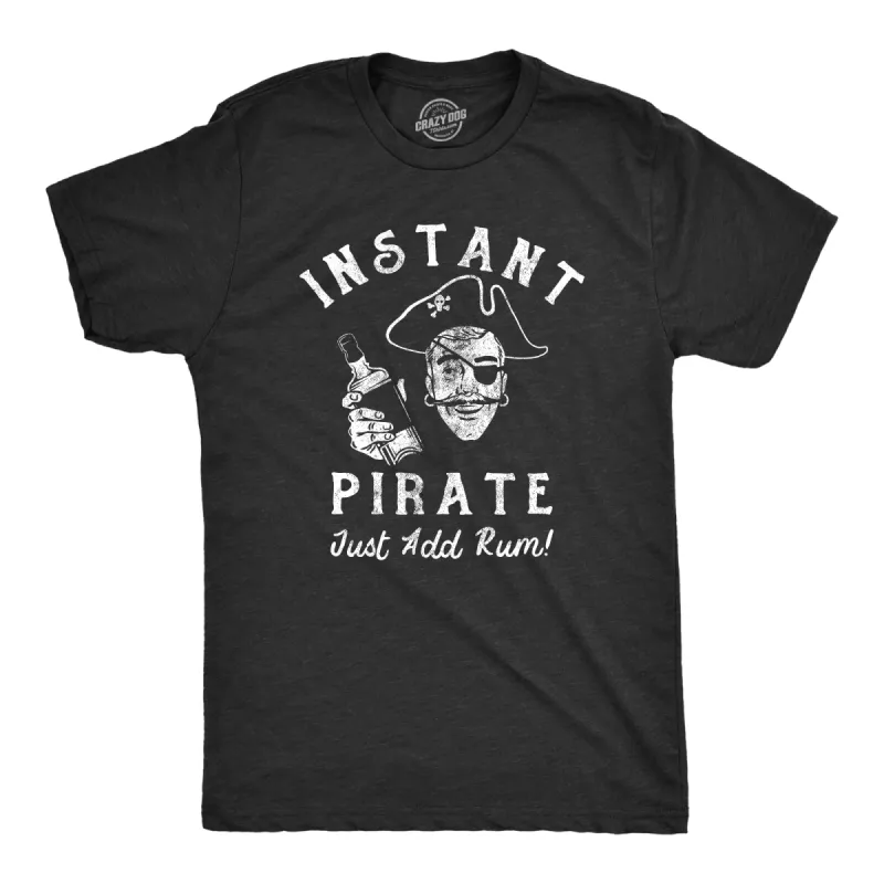 Instant Pirate Just Add Rum Men's T Shirt sold by Crazy Dog T-Shirts