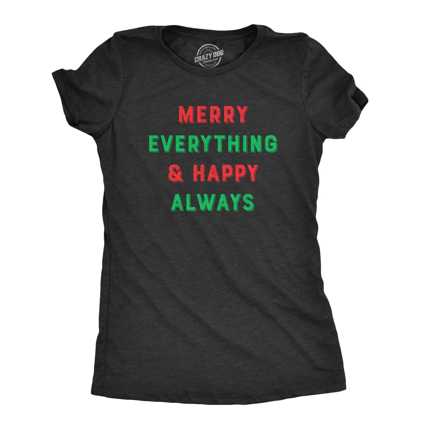 Merry Everything And Happy Always Women's T Shirt sold by Crazy Dog T-Shirts