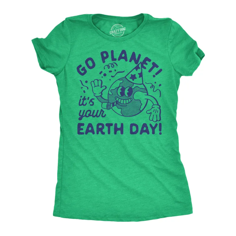 Go Planet Its Your Earth Day Women's T Shirt sold by Crazy Dog T-Shirts
