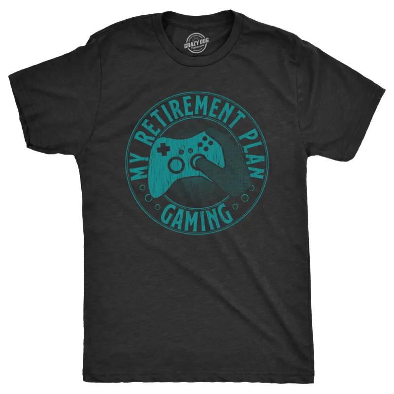 My Retirement Plan Gaming Men's T Shirt sold by Crazy Dog T-Shirts