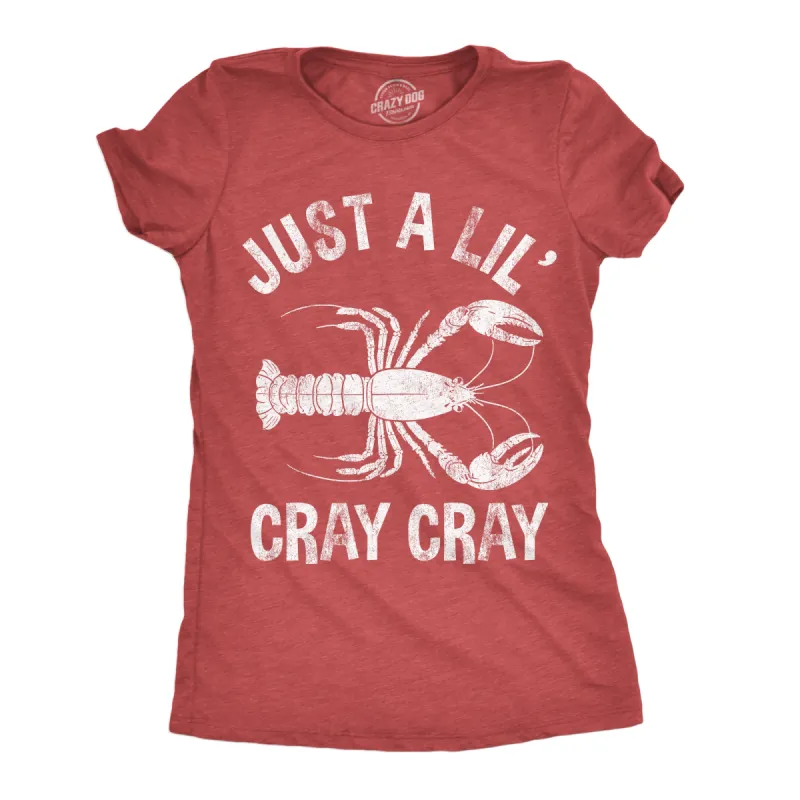 Just A Lil Cray Cray Women's T Shirt sold by Crazy Dog T-Shirts